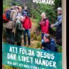 Att föllja Jesus där livet händer - Nya sätt att vara kyrka i praktiken (svensk)