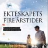 Ekteskapets fire årstider - hvordan forstå og snakke om de skiftende tidene i ekteskapet. UTGÅTT!