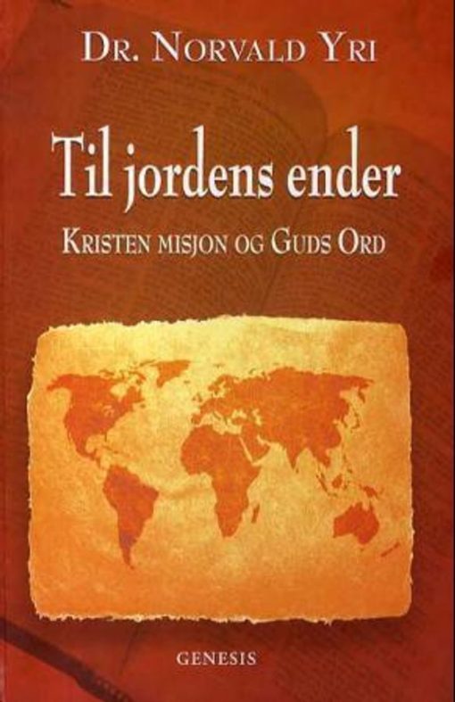 Til jordens ender: kristen misjon og Guds ord. UTGÅTT!