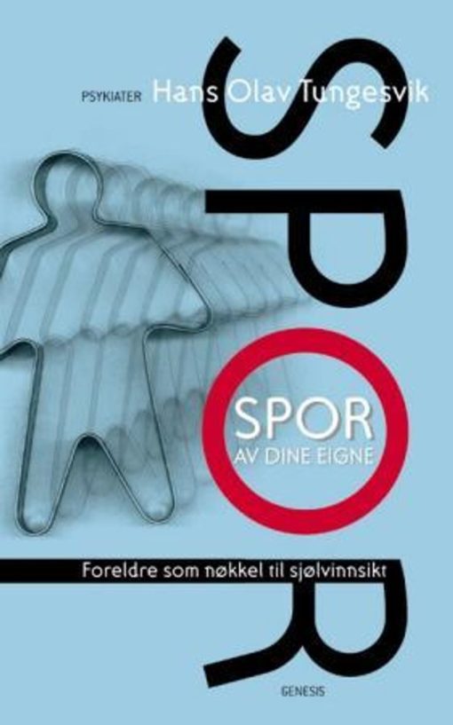 Spor av dine eigne - foreldre som nøkkel til sjølinnsikt. UTGÅTT!