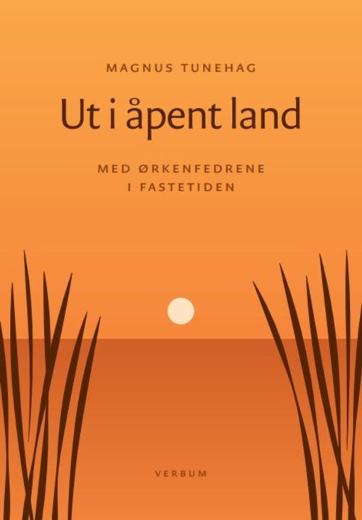 Ut i åpent land - med ørkenfedrene i fastetiden