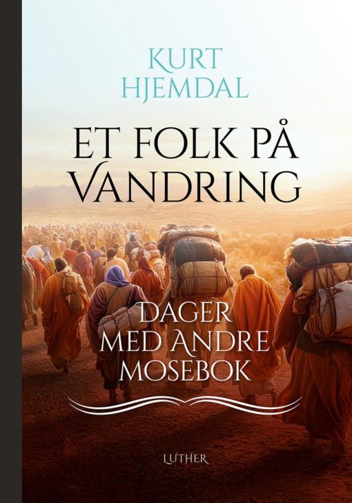 Et folk på vandring - dager med Andre Mosebok