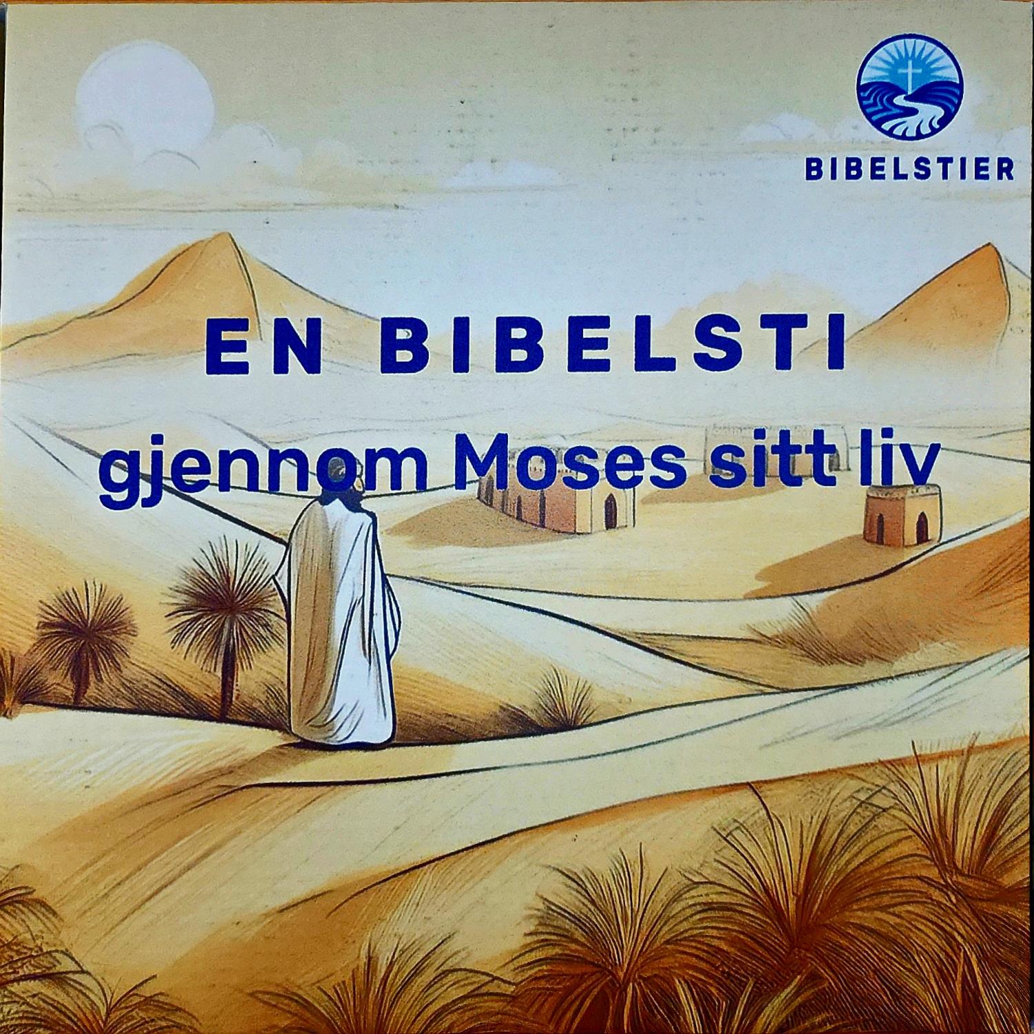 En Bibelsti gjennom Moses sitt liv (Bibelspill Tryggheim)