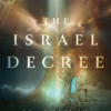 Israel Decree - Understanding God's Unbreakable Covenant with His People and Their Land