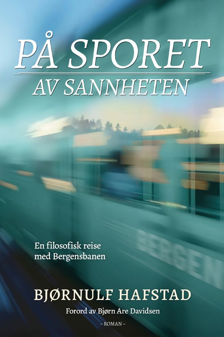 På sporet av sannhet – En filosofisk reise med Bergensbanen