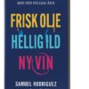 Frisk olje, Hellig ild, Ny vin