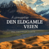 Å gjenoppdage den eldgamle veien