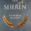 Den siste seieren - et ferskt blikk på Jesu profetier