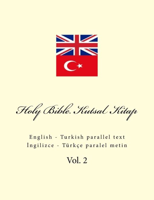 KJV - Holy Bible/Kutsal Kitalp, English - Turkish parallel text (Vol 2)