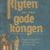 Myten om den gode kongen - Magnus Lagabøtes landslov og Norge på 1200-tallet