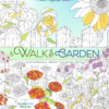 Fargebok, A Walk In The Garden, Inspirational Adult Coloring Book