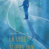 La lyset slippe inn