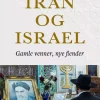 Iran og Israel - gamle venner, nye fiender