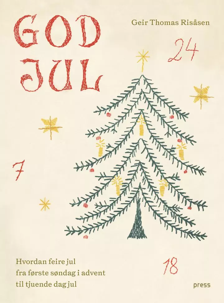 God jul - Hvordan feire jul fra første søndag i advent til tjuende dag jul