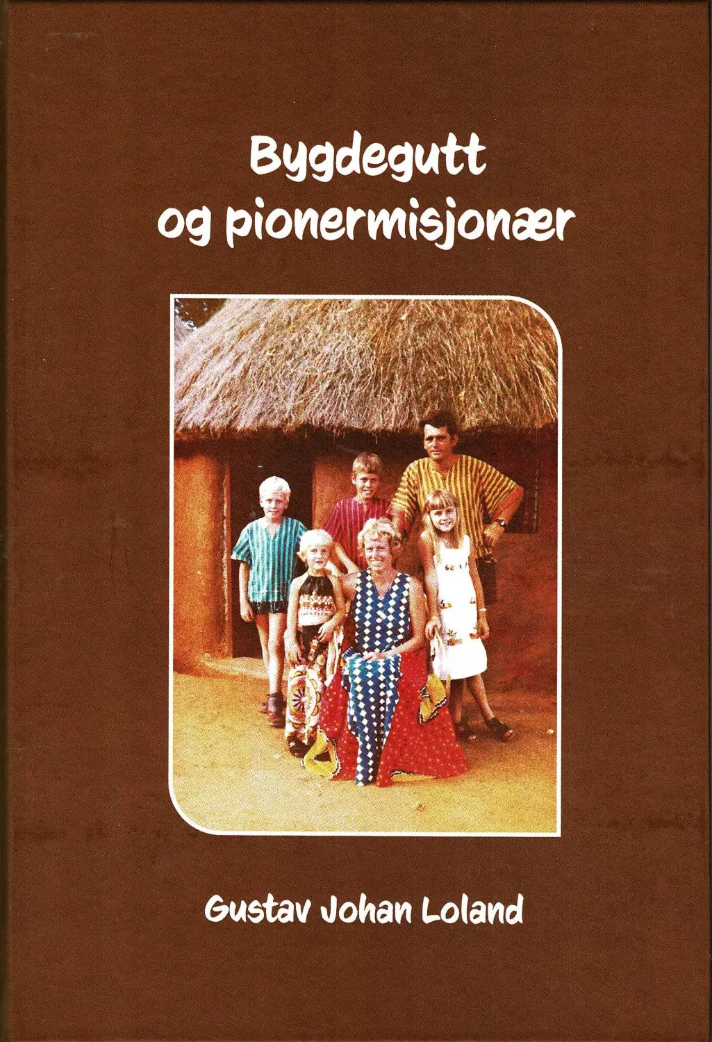 Bygdegutt og pionermisjonær