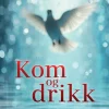 Kom og drikk - Om Åndens nye liv, kjærlighet og kraft. Forventet utgivelse 05.02.2026!