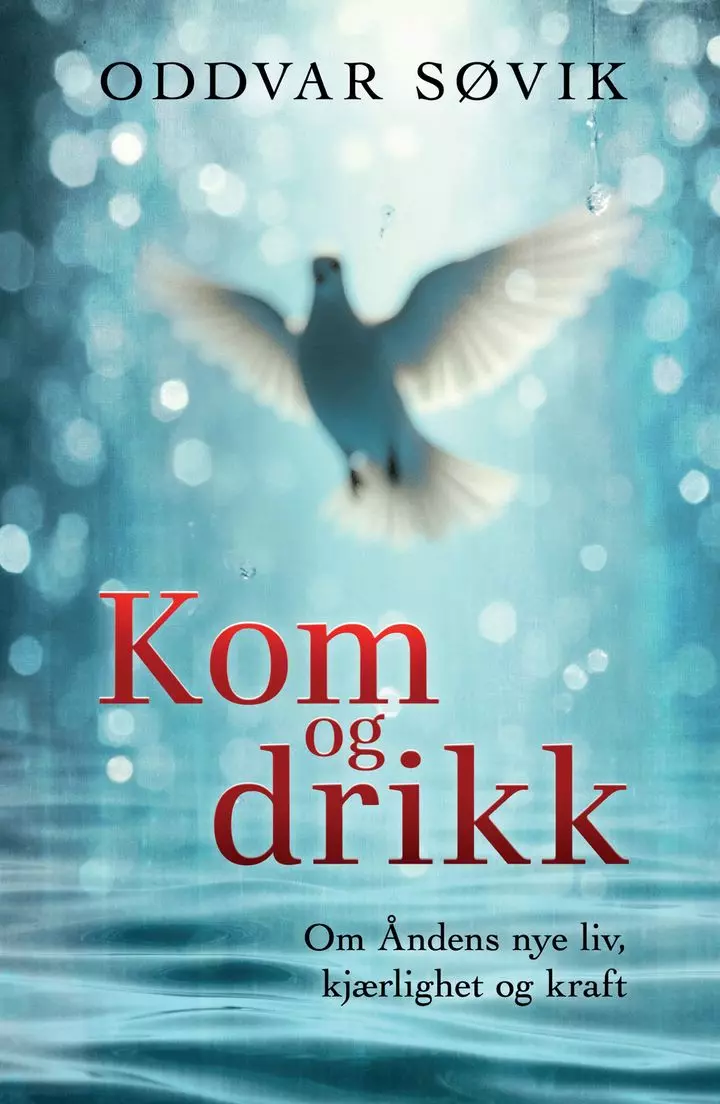 Kom og drikk - Om Åndens nye liv, kjærlighet og kraft. Forventet utgivelse 05.02.2026!
