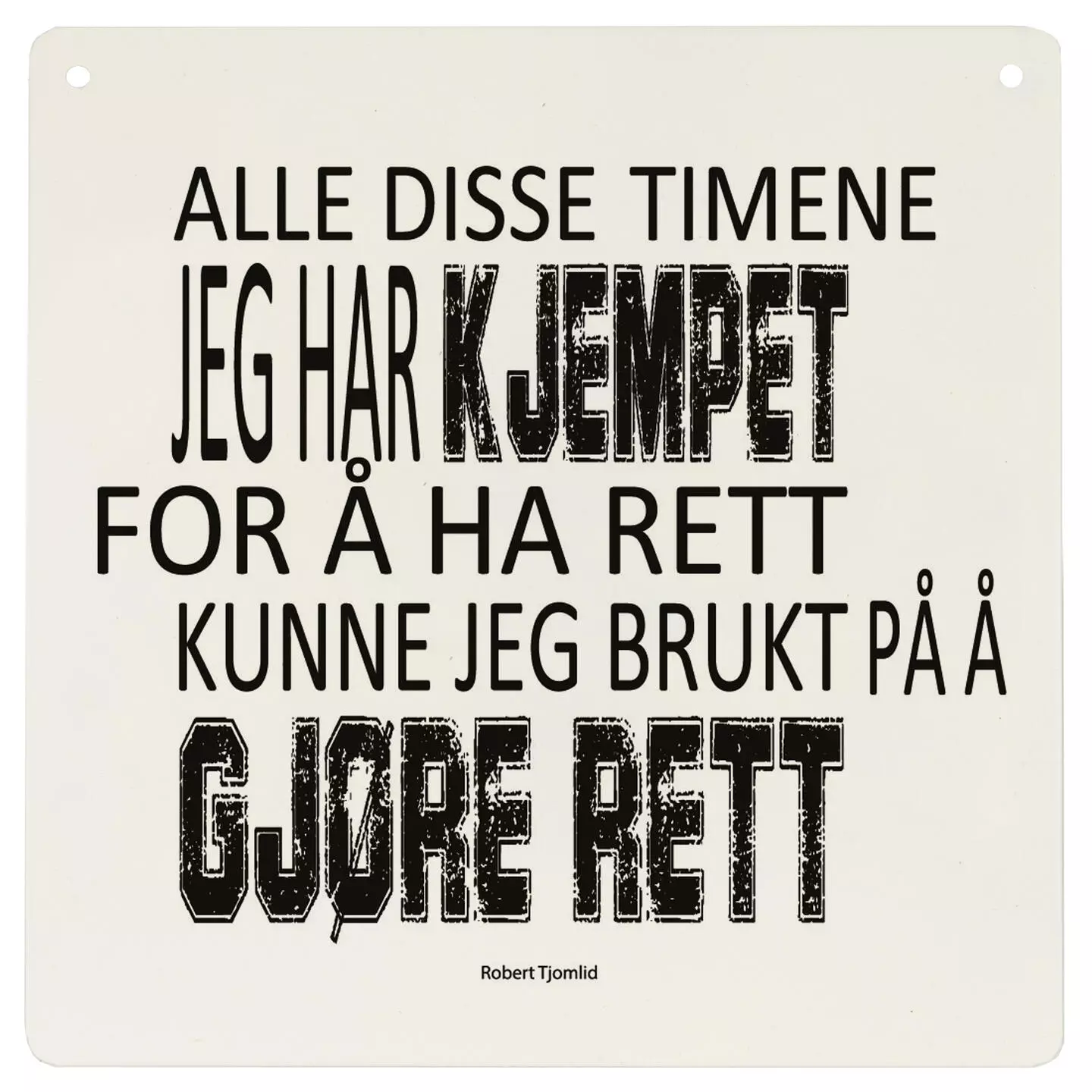 Metallskilt, kvadratisk, Alle disse timene… R.T, 15,5x15,5 cm