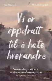 Vi er oppdratt til å hate hverandre