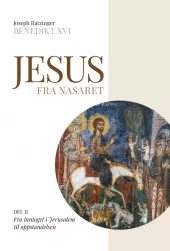 Jesus fra Nasaret - Del II: Fra inntoget i Jerusalem til oppstandelsen