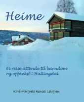 Heime - Ei reise attende til barndom og oppvekst i Hallingdal