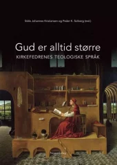 Gud er alltid større - Kirkefedrenes teologiske språk