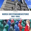 Norsk kristendomshistorie 800-1800 - Gjennom to trosskifter