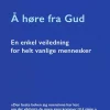 Å høre fra Gud - en enkel veiledning for helt vanlige mennesker. Utgivelse 30.04.2026