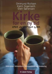 Kirke for en ny tid - Spor av det Gud gjør