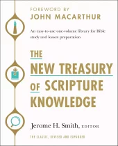 The New Treasury of Scripture Knowledge: An Easy-To-Use One-Volume Library for Bible Study and Lesso
