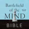 Battlefield of the Mind Bible: Renew Your Mind Through the Power of God's Word