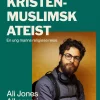 Jeg, en kristen-muslimsk ateist