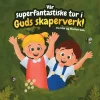 Vår superfantastiske tur i Guds skaperverk!