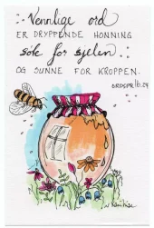 Vennlige ord er dryppende honning. Dobbelt kort m/konv, 10x15 cm (Kari Lise)