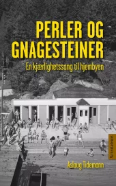 Perler og gnagesteiner, en kjærlighetssang til hjembyen