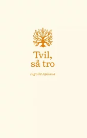 Tvil, så tro