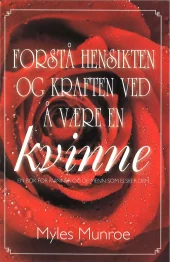 Forstå hensikten og kraften ved å være en kvinne - En bok for kvinner og de menn som elsker dem