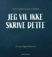 Jeg vil ikke skrive dette - en kjærlighetshistorie