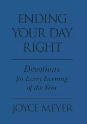 Ending Your Day Right - Devotions for Each Evening of the Year