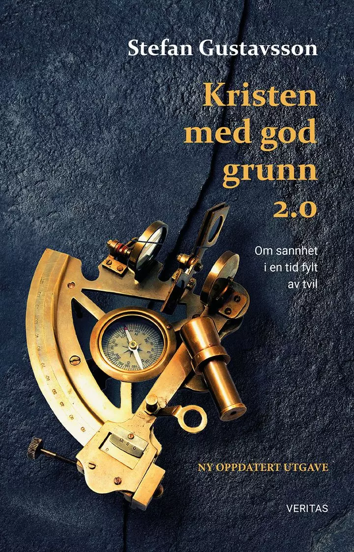 Kristen med god grunn 2.0 - Om sannhet i en tid fylt av tvil