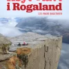Høyt og lavt i Rogaland - 133 vakre dagsturer