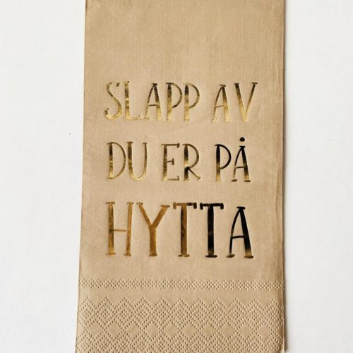 Serviett "Slapp av du er på hytta"