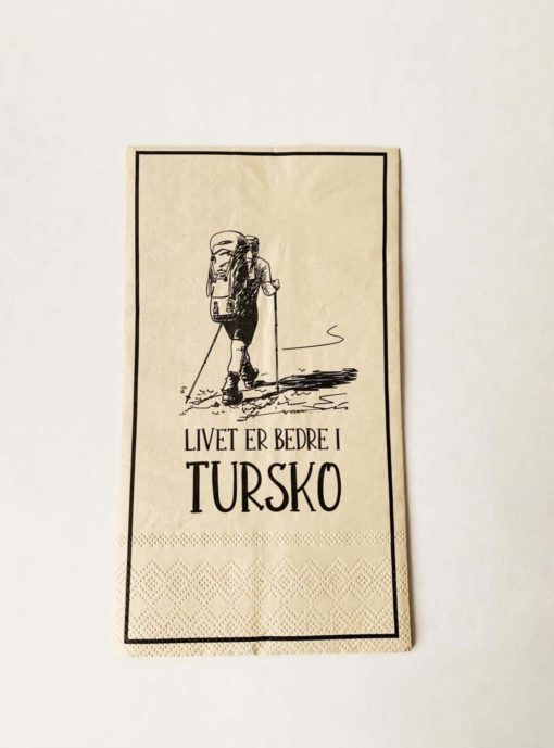 Serviett" Livet er bedre i tursko"