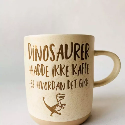 Tekstkrus "Dinosaurer hadde ikke kaffe"