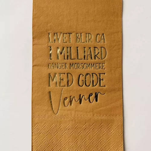 Serviett " Livet blir en milliard ganger bedre"