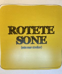 Skilt - Rotete sone (min mor streiker)