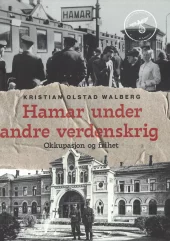Hamar under andre verdenskrig- okkupasjon og frihet