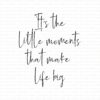 Gummiapan - It’s the little moments that make life big-  umontert GummiStempel