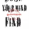 Gummiapan - Lose your mind find your soul- umontert stempel