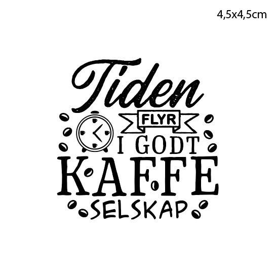 Scrapmagasinet - Clearstamp - Tiden flyr i godt kaffeselskap, 4,5x4,5cm